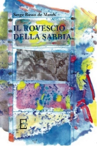 IL ROVESCIO DELLA SABBIA - Serge Basso De March