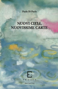 NUOVI CIELI, NUOVISSIME CARTE - Paolo di Paolo