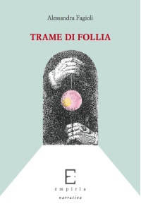 TRAME DI FOLLIA - Alessandra Fagioli
