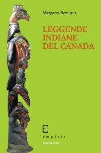 LEGGENDE INDIANE DEL CANADA - Margaret Bemister