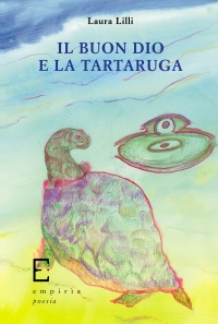 IL BUON DIO E LA TARTARUGA / THE GOOD GOD AND THE TURTLE - Laura Lilli